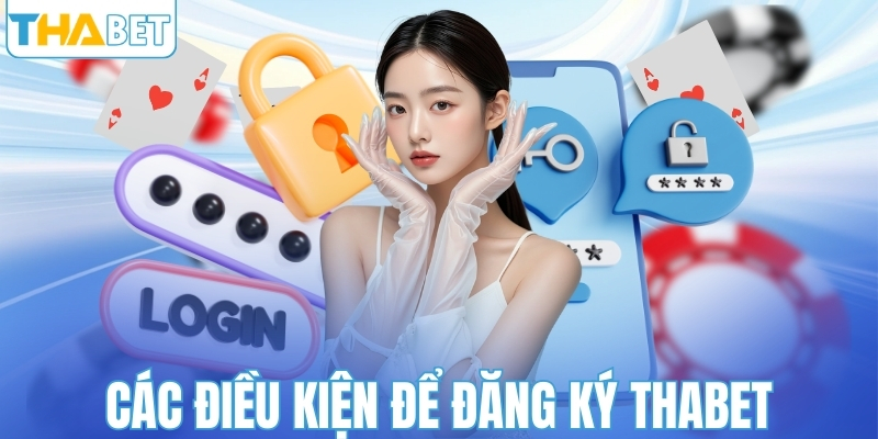 Các điều kiện cần đáp ứng để đăng ký Thabet