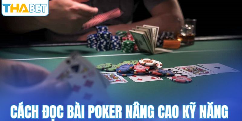 Cách đọc bài poker nâng cao kỹ năng 