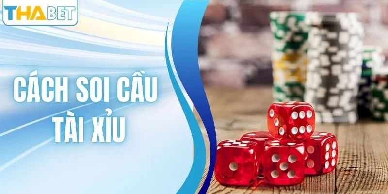 Top 3 Cách Soi Cầu Tài Xỉu Bất Bại Từ Chuyên Gia THABET