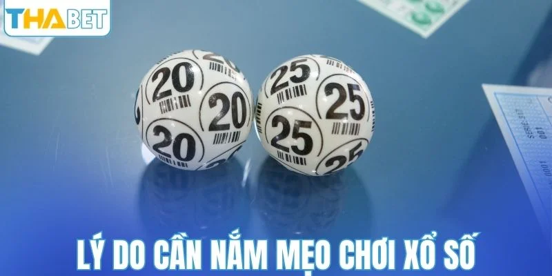 Lý do người chơi cần nắm mẹo chơi xổ số