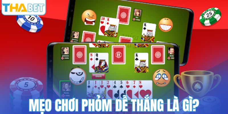 Mẹo chơi phỏm dễ thắng là gì?