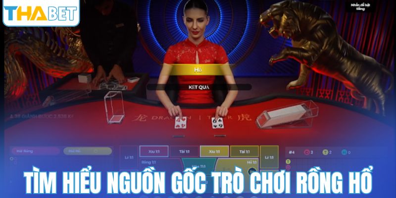 Tìm hiểu nguồn gốc trò chơi rồng hổ